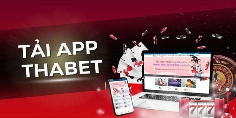 Thiết bị và phiên bản app Thabet phải phù hợp