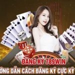 Đăng ký 789Win - Hướng dẫn chi tiết cho game thủ mới